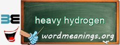 WordMeaning blackboard for heavy hydrogen